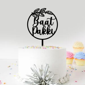 Baat Pakki Theme Acrylic Cake Topper | Cake Decoration Item For New Journey Celebration